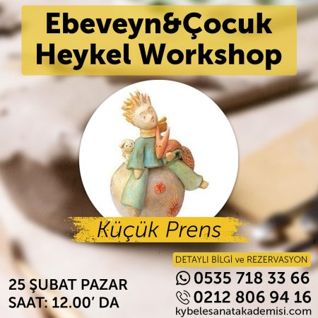 Ebeveyn & Çocuk Küçük Prens Heykel Workshop 25 Şubat 2024