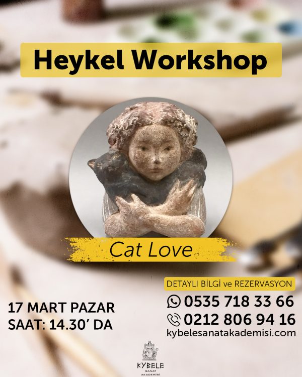 Heykel Workshop – Cat Love 17 Mart 2024