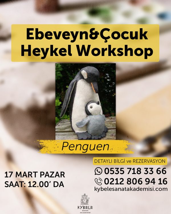 Ebeveyn & Çocuk Penguen Heykel Workshop 17 Mart 2024